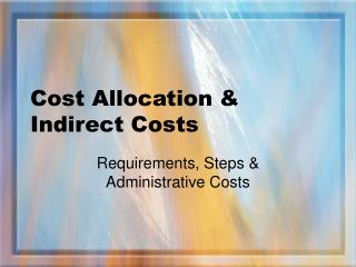 Cost Allocation &amp; Indirect Costs