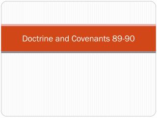 Doctrine and Covenants 89-90