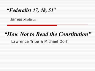 “Federalist 47, 48, 51 ”