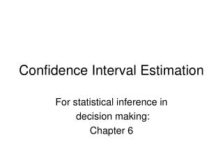 Confidence Interval Estimation