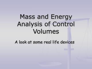 Mass and Energy Analysis of Control Volumes