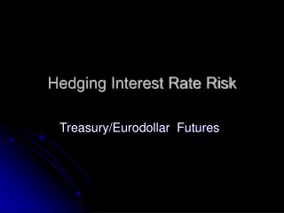 Hedging Interest Rate Risk