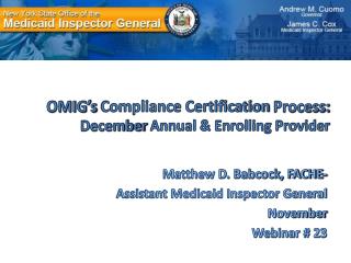 OMIG’s Compliance Certification Process: December Annual &amp; Enrolling Provider