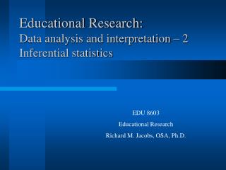 Educational Research: Data analysis and interpretation – 2 Inferential statistics