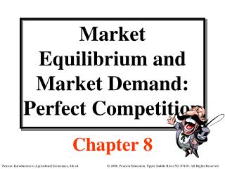 Market Equilibrium and Market Demand: Perfect Competition