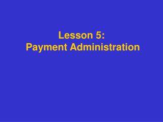 Lesson 5: Payment Administration