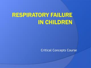 Respiratory Failure in Children