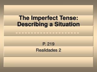 The Imperfect Tense: Describing a Situation