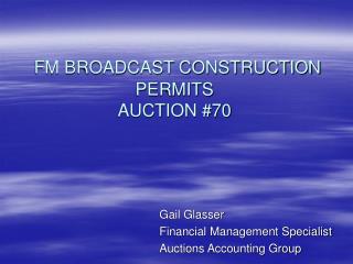 FM BROADCAST CONSTRUCTION PERMITS AUCTION #70