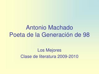 Antonio Machado Poeta de la Generación de 98