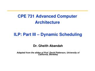 CPE 731 Advanced Computer Architecture ILP: Part III – Dynamic Scheduling