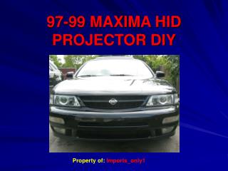 97-99 MAXIMA HID PROJECTOR DIY