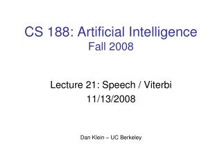 CS 188: Artificial Intelligence Fall 2008