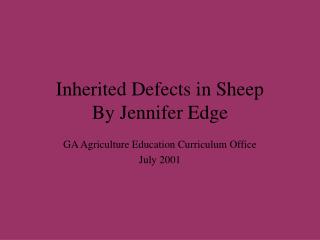 Inherited Defects in Sheep By Jennifer Edge