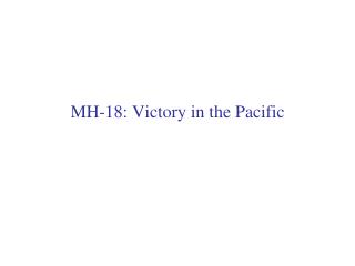 MH-18: Victory in the Pacific