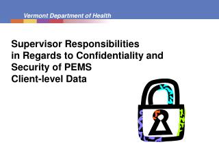 Supervisor Responsibilities in Regards to Confidentiality and Security of PEMS Client-level Data