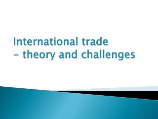 International trade - theory and challenges
