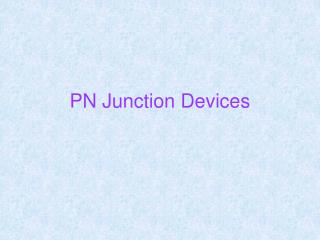 PN Junction Devices