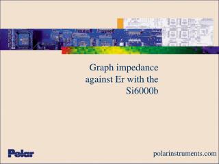 Graph impedance against Er with the Si6000b