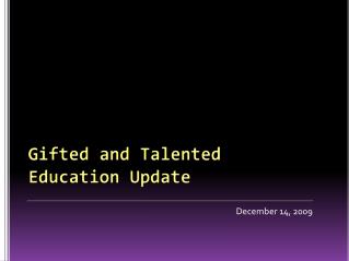 Gifted and Talented Education Update