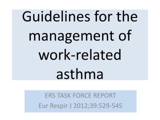 Guidelines for the management of work-related asthma