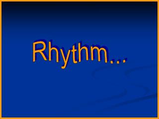 Rhythm...
