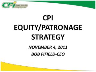 CPI EQUITY/PATRONAGE STRATEGY