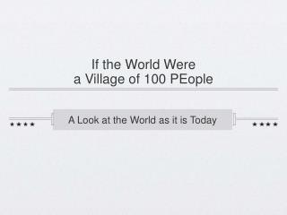 If the World Were a Village of 100 PEople