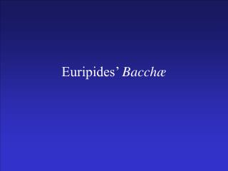 Euripides’ Bacchæ