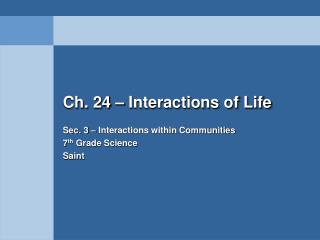 Ch. 24 – Interactions of Life