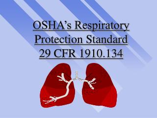 OSHA’s Respiratory Protection Standard 29 CFR 1910.134