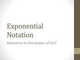 Exponential Notation