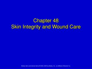 Chapter 48 Skin Integrity and Wound Care