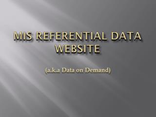 MIS REFERENTIAL DATA WEBSITE