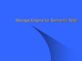 Storage Engine for Semantic Web