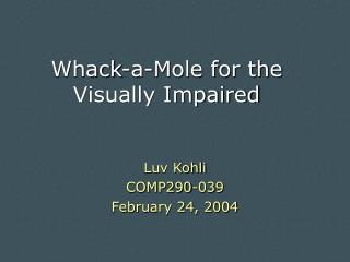 Whack-a-Mole for the Visually Impaired