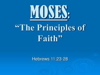 MOSES : “The Principles of Faith”