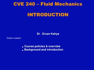 CVE 240 – Fluid Mechanics INTRODUCTION