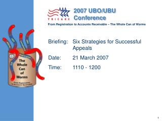 Briefing:	Six Strategies for Successful Appeals Date:	21 March 2007 Time:	1110 - 1200