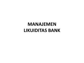 MANAJEMEN LIKUIDITAS BANK