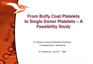 From Buffy Coat Platelets to Single Donor Platelets – A Feasibility Study