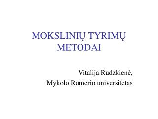 MOKSLINI Ų TYRIM Ų METODAI