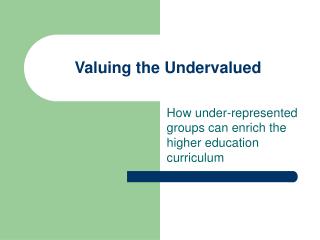 Valuing the Undervalued