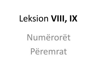 Leksion VIII, IX