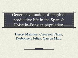 Genetic evaluation of length of productive life in the Spanish Holstein-Friesian population.