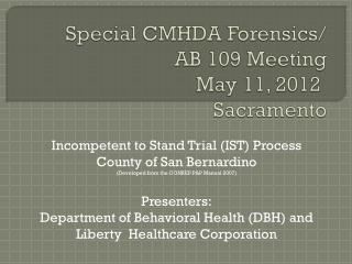 Special CMHDA Forensics/ AB 109 Meeting May 11, 2012	 Sacramento