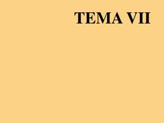 TEMA VII