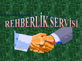 REHBERLİK SERVİSİ