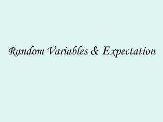 Random Variables & E xpectation