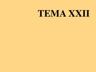 TEMA XXII
